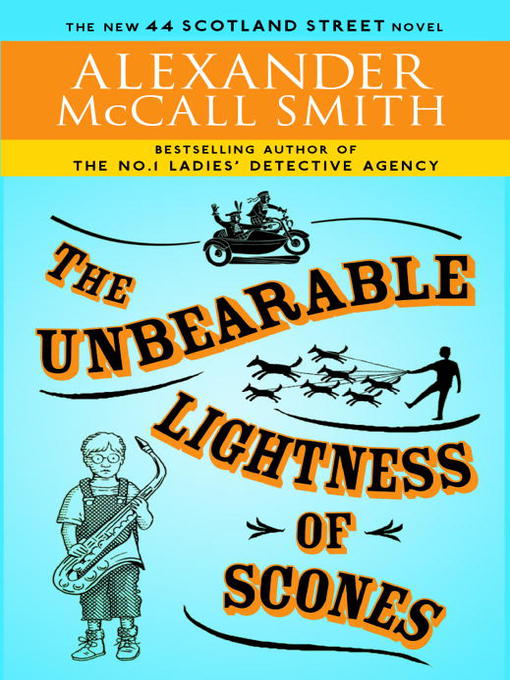 Title details for The Unbearable Lightness of Scones by Alexander McCall Smith - Available